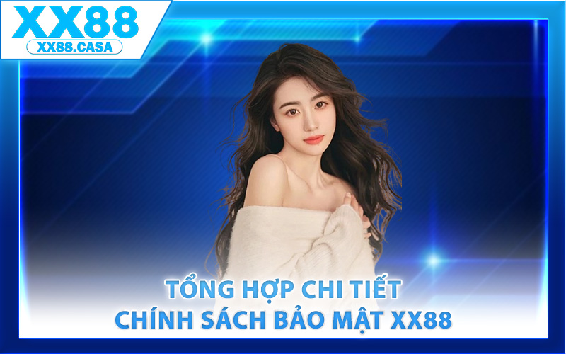 Chính Sách Bảo Mật XX88 – Bảo Vệ Toàn Diện Mọi Thông Tin - WIN419.INK Chính Sách Bảo Mật XX88 – Bảo Vệ Toàn Diện Mọi Thông Tin - WIN419.INK