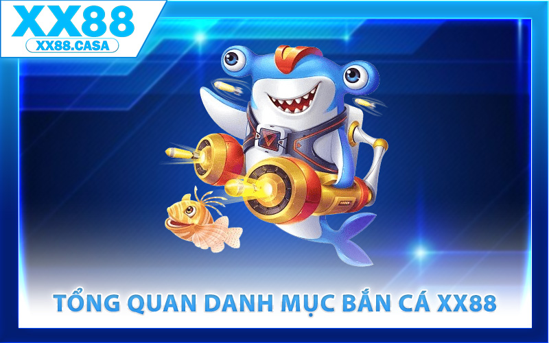 Bắn Cá XX88 – Cuộc Chiến Dưới Biển Hấp Dẫn Nhận Tiền Thật - WIN419.INK Bắn Cá XX88 – Cuộc Chiến Dưới Biển Hấp Dẫn Nhận Tiền Thật - WIN419.INK