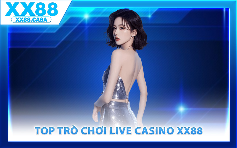 Live Casino XX88 – Cảm Nhận Không Khí Sòng Bài Thực Thụ - WIN419.INK Live Casino XX88 – Cảm Nhận Không Khí Sòng Bài Thực Thụ - WIN419.INK